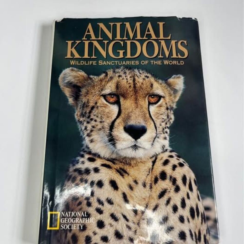 Animal Kingdoms: Wildlife Sanctuaries of the World - National Geographic Society